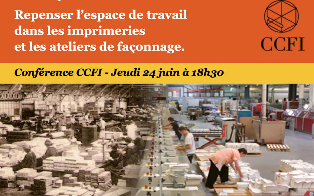 Conférence CCFI : Repenser l’espace de travail des imprimeries et les ateliers de façonnage