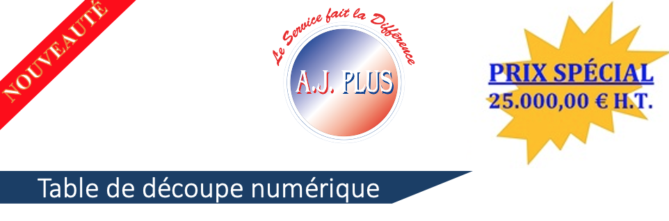 Nouveauté AJ. PLUS : Table de découpe numérique